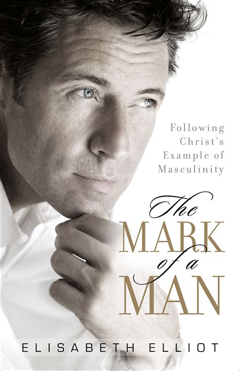 The Mark of a Man Following Christ s Example of Masculinity Doc