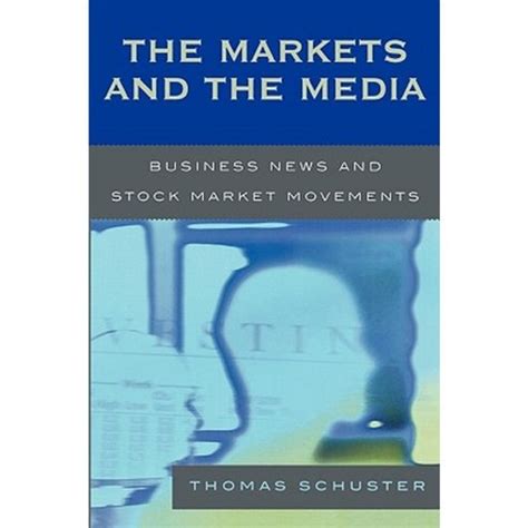 The Markets and the Media Business News and Stock Market Movements Reader