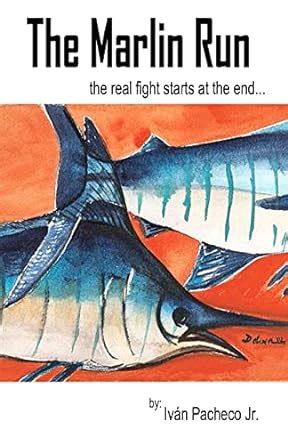 The Marlin Run The Real Fight Starts at the End... Kindle Editon