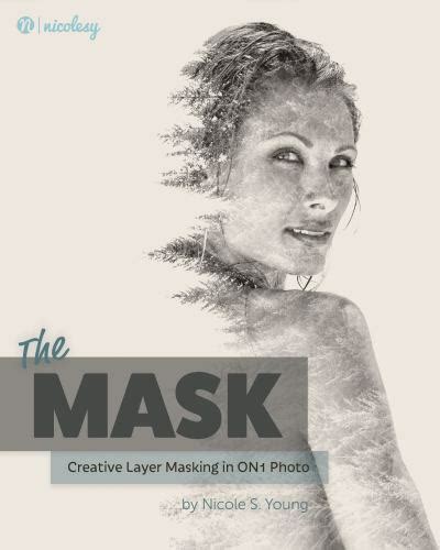 The Mask Creative Layer Masking in ON1 Photo Kindle Editon