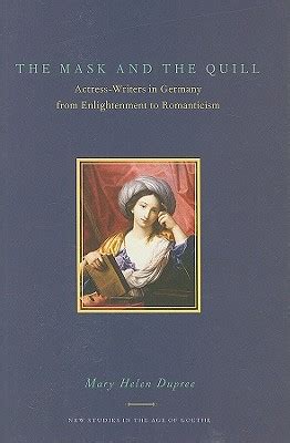 The Mask and the Quill Actress-Writers in Germany from Enlightenment to Romanticism Kindle Editon