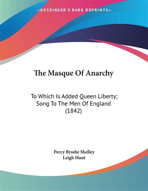 The Masque Of Anarchy To Which Is Added Queen Liberty Song To The Men Of England 1842 Kindle Editon