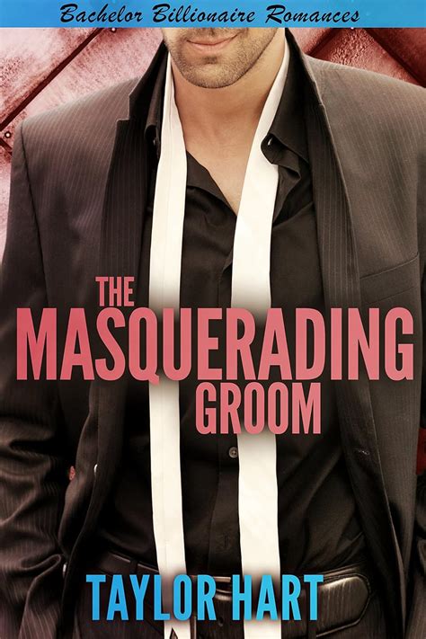 The Masquerading Groom Bachelor Billionaire Romance PDF