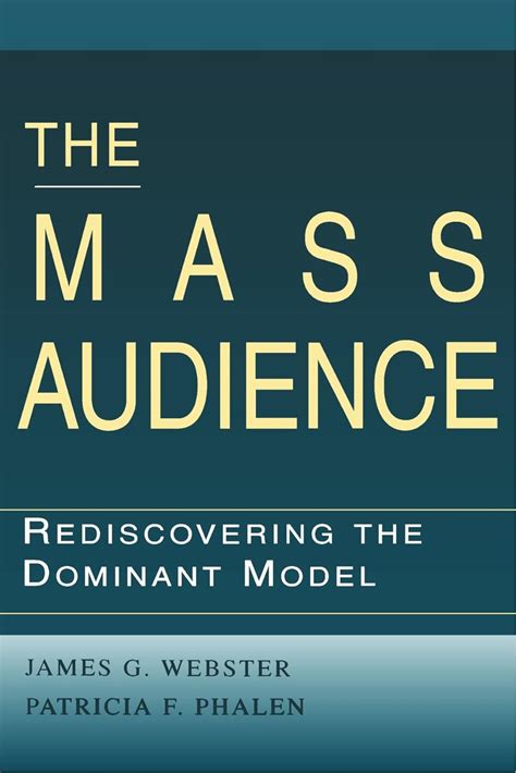 The Mass Audience : Rediscovering the Dominant Model (Communication Series) (Communication Series) Doc