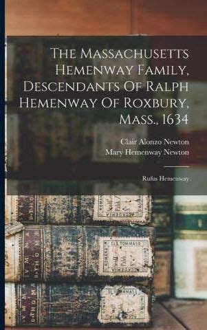 The Massachusetts Hemenway Family Descendants of Ralph Hemenway of Roxbury Mass 1634 Doc