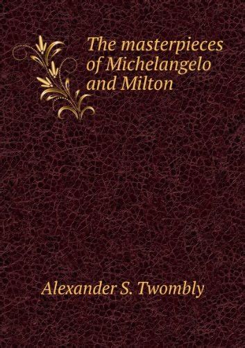 The Masterpieces of Michelangelo and Milton Kindle Editon