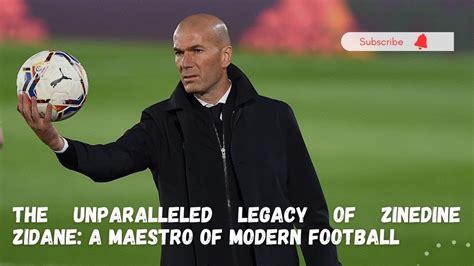 The Matchless Legacy of Zinedine Zidane