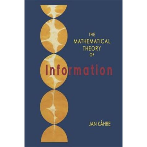 The Mathematical Theory of Information 1st Edition Reader