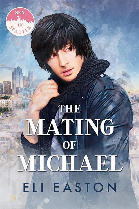 The Mating of Michael Sex in Seattle Kindle Editon