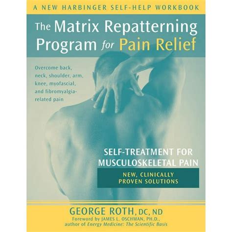 The Matrix Repatterning Program For Pain Relief Self-treatment For Musculoskeletal Pain Kindle Editon