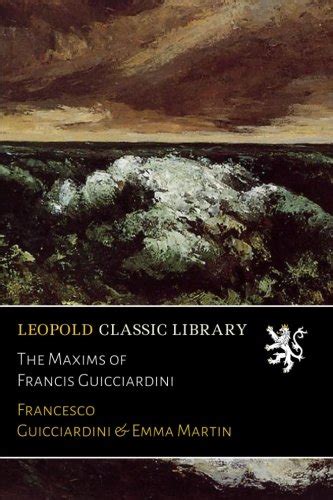 The Maxims of Francis Guicciardini Italian Edition PDF