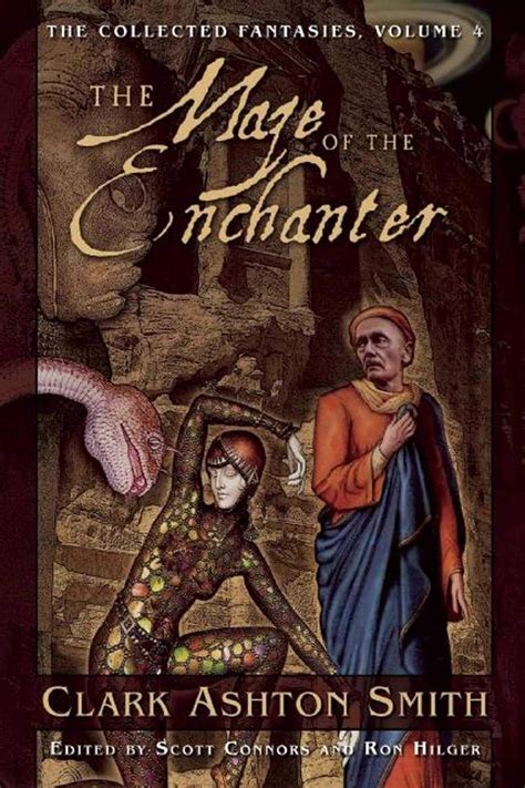 The Maze of the Enchanter The Collected Fantasies Vol 4 The Collected Fantasies of Clark Ashton Smith Kindle Editon