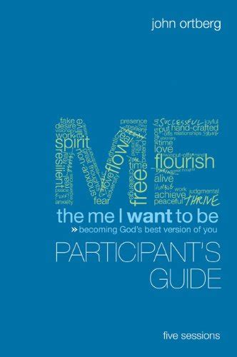 The Me I Want to Be Participant s Guide Becoming God s Best Version of You Kindle Editon