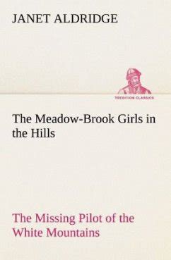 The Meadow-Brook Girls in the Hills Or the Missing Pilot of the White Mountains PDF