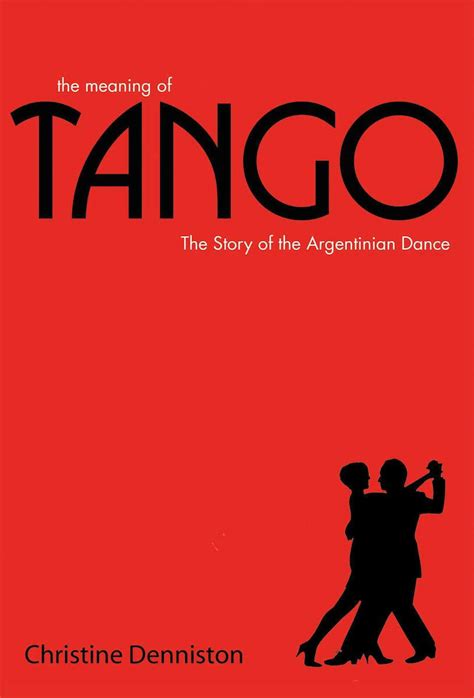 The Meaning Of Tango: The Story Of The Argentinian Ebook Reader