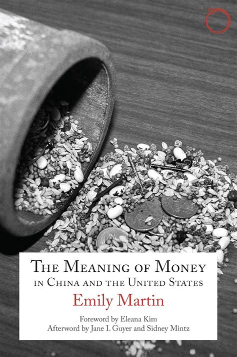 The Meaning of Money in China and the United States The 1986 Lewis Henry Morgan Lectures Hau Special Collections in Ethnographic Theory Reader