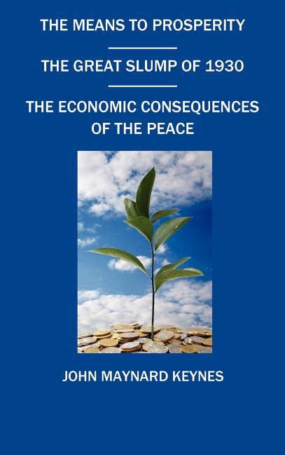 The Means to Prosperity the Great Slump of 1930 the Economic Consequences of the Peace Doc