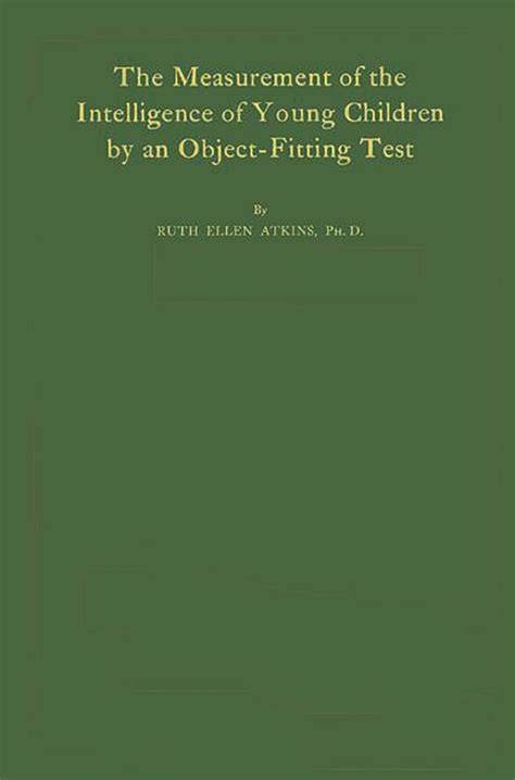 The Measurement of the Intelligence of Young Children By an Object-fitting Test Doc