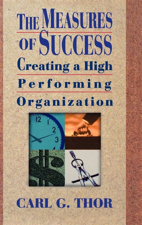 The Measures of Success: Creating a High Performing Organization Reader