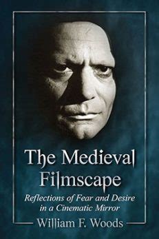 The Medieval Filmscape Reflections of Fear and Desire in a Cinematic Mirror Kindle Editon