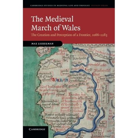 The Medieval March of Wales The Creation and Perception of a Frontier Doc