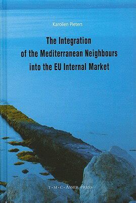 The Mediterranean Neighbours and the EU Internal Market: A Legal Perspective Kindle Editon