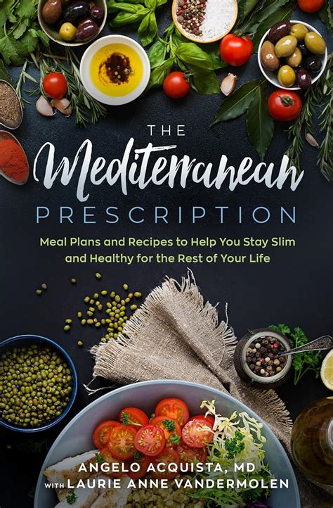The Mediterranean Prescription Meal Plans and Recipes to Help You Stay Slim and Healthy for the Rest PDF