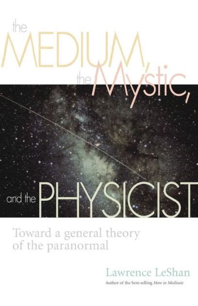 The Medium, The Mystic, and the Physicist Ebook PDF