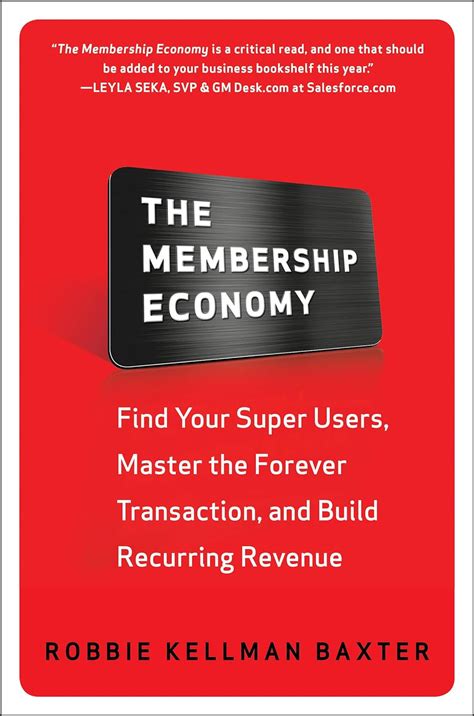 The Membership Economy Find Your Super Users Master the Forever Transaction and Build Recurring Revenue Kindle Editon