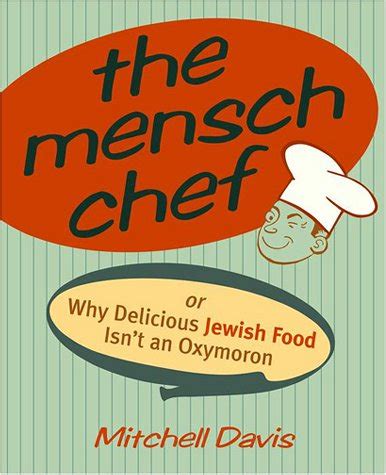 The Mensch Chef Or Why Delicious Jewish Food Isn t an Oxymoron Doc