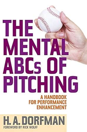 The Mental ABCs of Pitching A Handbook for Performance Enhancement Reader