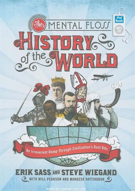 The Mental Floss History of the World An Irreverent Romp Through Civilization s Best Bits Doc