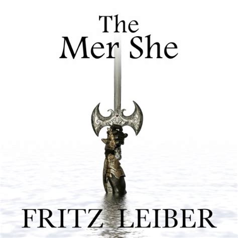 The Mer She A Fafhrd and the Gray Mouser Adventure Kindle Editon