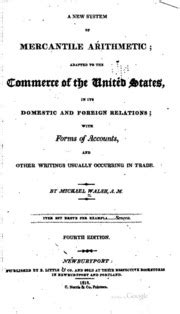 The Mercantile Arithmetic Adapted to the Commerce of the United States in Its Domestic and Foreign Relations With an Appendix Containing Practical Systems of Mensuration Gauging and Book-Keeping Epub