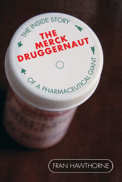 The Merck Druggernaut: The Inside Story of a Pharmaceutical Giant PDF