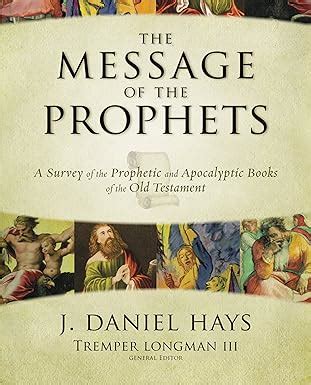 The Message of the Prophets A Survey of the Prophetic and Apocalyptic Books of the Old Testament Doc