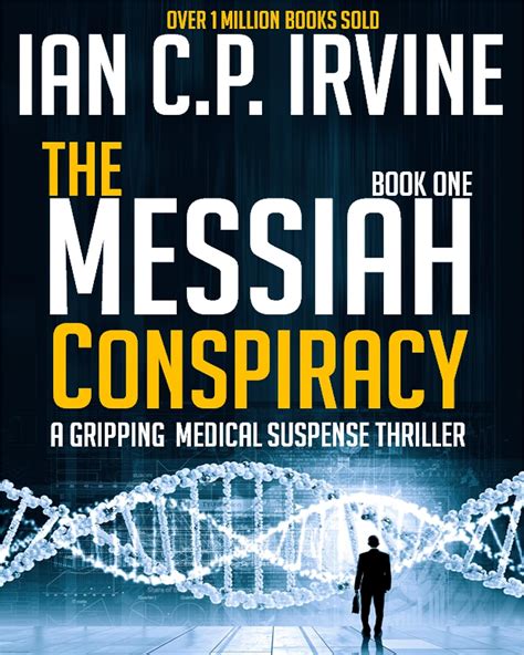 The Messiah Conspiracy The Race To Clone Jesus Christ Book One A Gripping Top Ten Medical Suspense Thriller Conspiracy Reader