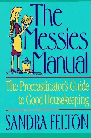The Messies Manual The Procratinator s Guide to Good Housefeeping Doc
