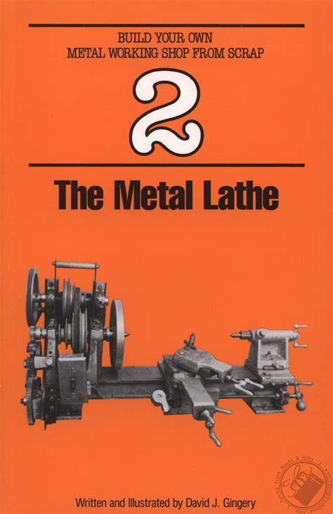 The Metal Lathe Build Your Own Metal Working Shop From Scrap Series Book 2 Epub