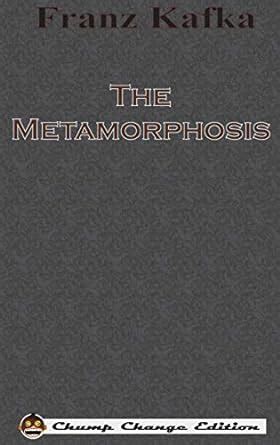 The Metamorphosis Chump Change Edition Doc