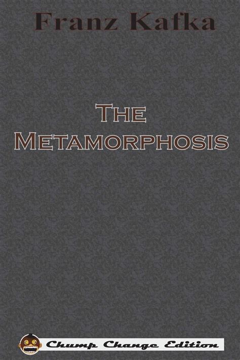 The Metamorphosis Chump Change Edition Doc