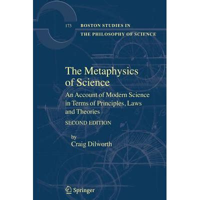 The Metaphysics of Science An Account of Modern Science in Terms of Principles Reader