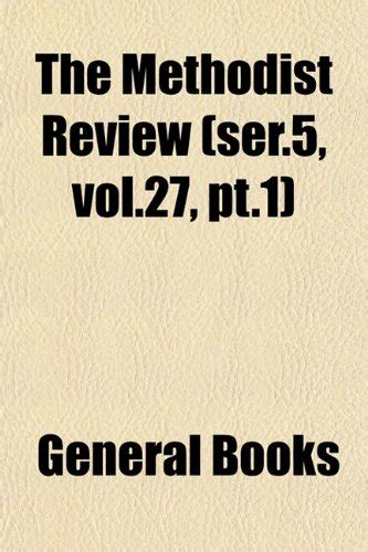 The Methodist Review Volume 27 volume 35 volume 57 Epub