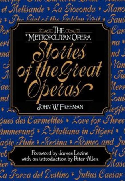 The Metropolitan Opera Stories of the Great Operas Vol 1 v 1 Reader