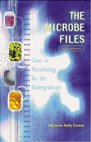 The Microbe Files Cases in Microbiology for the Undergraduate with answers PDF