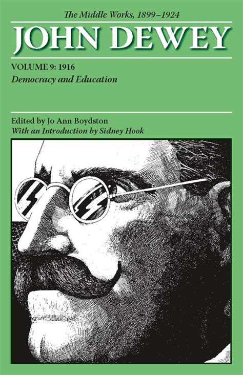 The Middle Works of John Dewey Volume 9 1899-1924 Democracy and Education 1916 Collected Works of John Dewey Kindle Editon