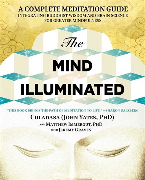 The Mind Illuminated A Complete Meditation Guide Integrating Buddhist Wisdom and Brain Science for Greater Mindfulness Reader