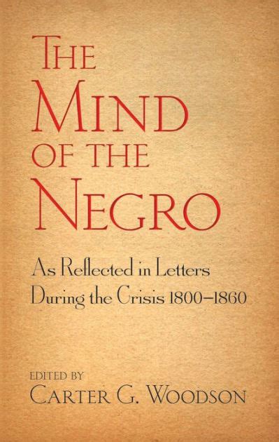 The Mind of the Negro as Reflected in Letters Written During the Crisis 1800-1860 Kindle Editon