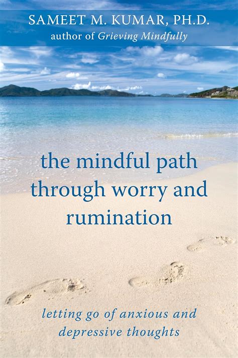 The Mindful Path Through Worry and Rumination: Letting Go of Anxious and Depressive Thoughts Kindle Editon