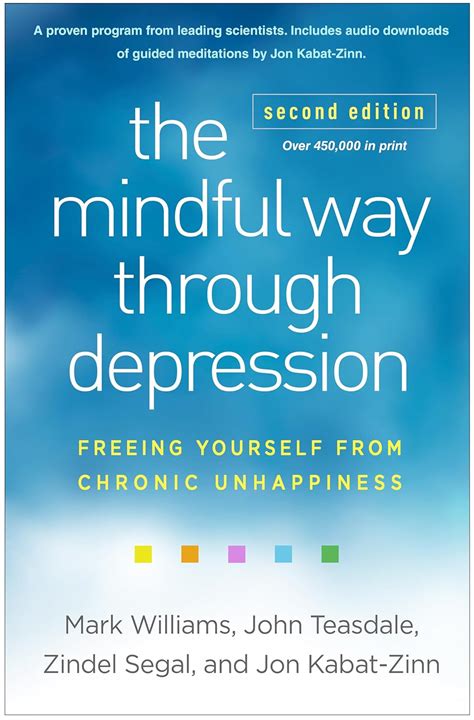 The Mindful Way through Depression Freeing Yourself from Chronic Unhappiness 1st first edition Kindle Editon